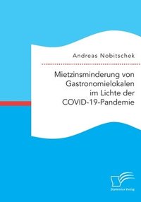 bokomslag Mietzinsminderung von Gastronomielokalen im Lichte der COVID-19-Pandemie