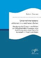 bokomslag Unternehmenstransaktionen in unsicheren Zeiten. Abwägung der Chancen und Risiken von Distressed M&A Prozessen unter Ausführung eines Asset Deals für I