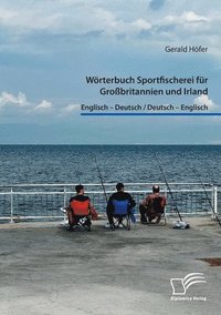 bokomslag Wörterbuch Sportfischerei für Großbritannien und Irland. Englisch - Deutsch / Deutsch - Englisch