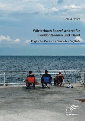 Wrterbuch Sportfischerei fr Grobritannien und Irland. Englisch - Deutsch / Deutsch - Englisch 1