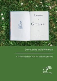 bokomslag Discovering Walt Whitman. A Guided Lesson Plan for Teaching Poetry