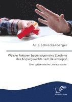 bokomslag Welche Faktoren begünstigen eine Zunahme des Körpergewichts nach Rauchstopp? Eine systematische Literaturstudie