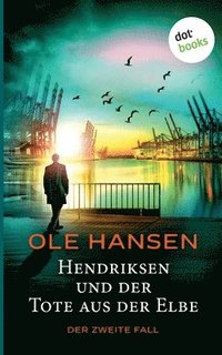 bokomslag Hendriksen und der Tote aus der Elbe