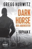 bokomslag Dark Horse. Der Außenseiter. Ein Orphan X Thriller