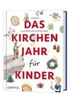 Pia Biehl - Das Kirchenjahr für Kinder, Inbunden