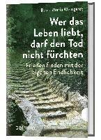 Beate Maria Weingardt - Wer das Leben liebt, darf den Tod nicht fürchten, Inbunden