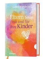 Judith Vonderau - Eltern beten mit und für ihre Kinder, Inbunden