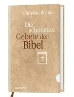 Christian Kuster - Die schönsten Gebete der Bibel, Inbunden. Tillgänglighet: Lägg i varukorg