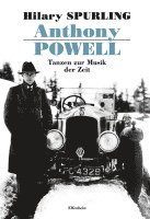 Hilary Spurling - Anthony Powell, Inbunden
