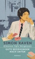 Simon Raven - Gute Beziehungen nach unten / Almosen fürs Vergessen, Inbunden