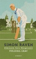 Simon Raven - Almosen fürs Vergessen / Fielding Gray, Inbunden