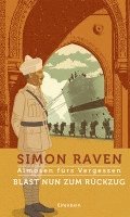 Simon Raven - Almosen fürs Vergessen 02. Blast nun zum Rückzug, Inbunden