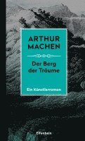 Arthur Machen - Die Berg der Träume, Inbunden
