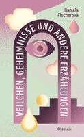 Daniela Fischerová - Veilchen, Geheimnisse, Inbunden
