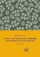 Amerika - die Geschichte seiner Entdeckung von der ältesten bis auf die neueste Zeit 1