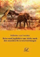 bokomslag Reise-und Jagdbilder aus Afrika nach den neuesten Reisebeschreibungen