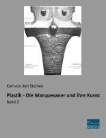 Karl von den Steinen - Plastik - Die Marquesaner und ihre Kunst, Häftad