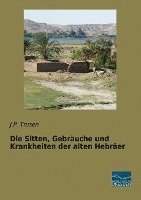 Die Sitten, Gebräuche und Krankheiten der alten Hebräer 1