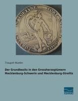 bokomslag Der Grundbesitz in den Grossherzogtümern Mecklenburg-Schwerin und Mecklenburg-Strelitz