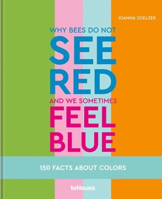 Why bees do not see red and we sometimes feel blue 1