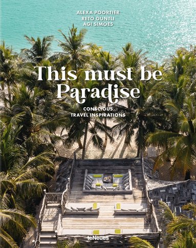 Reto Guntli, Agi Simoes - This Must be Paradise, Inbunden