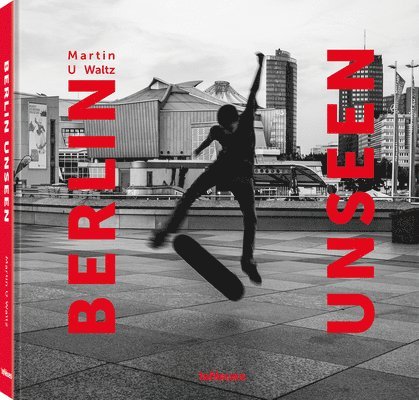 Martin U Waltz, Martin U. Waltz - Berlin Unseen, Inbunden