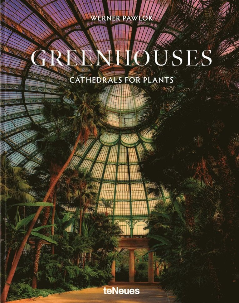 Werner Pawlok - Greenhouses, Inbunden