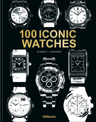 Gisbert L. Brunner - 100 Iconic Watches, Inbunden