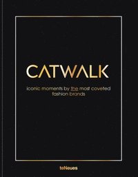 bokomslag Catwalk : Iconic Moments by the Most Coveted Fashion Brands