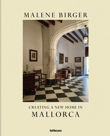 Malene Birger - Creating a New Home in Mallorca, Inbunden