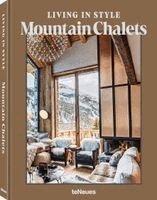 Agata Toromanoff, Pierre Toromanoff - Living in Style Mountain Chalets (DE), Inbunden