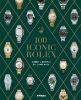Gisbert L Brunner - 100 Iconic Rolex, Inbunden