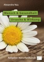 Alexandra Nau - Mensch und Gesundheit - Ursache und Wirkung, Häftad