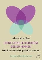 Alexandra Nau - Lerne deine Schilddrüse besser kennen, Häftad