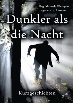 bokomslag Dunkler als die Nacht: Kurzgeschichten