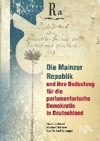 bokomslag Die Mainzer Republik und ihre Bedeutung für die parlamentarische Demokratie in Deutschland