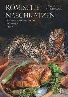 Marcus Junkelmann - Römische Naschkatzen, Inbunden
