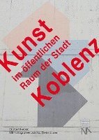 bokomslag Kunst im öffentlichen Raum der Stadt Koblenz