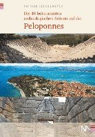 bokomslag Die 40 bekanntesten archäologischen Stätten auf der Peloponnes