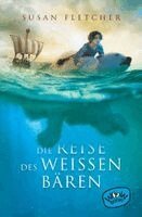 Susan Fletcher - Die Reise des weißen Bären, Häftad