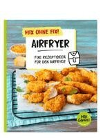 Corinna Wild - Mix ohne Fix! Airfryer, Häftad