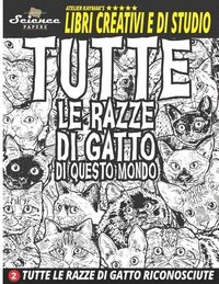 bokomslag Tutte Le Razze Di Gatto Di Questo Mondo: Tutte Le Razze Di Gatto Riconosciute