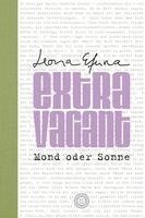 Leona Efuna - eXtRaVaGant - Mond oder Sonne, Inbunden