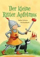 Stefan Schwinn - Der kleine Ritter Apfelmus, Inbunden