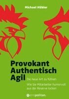 Michael Hübler - Provokant - Authentisch - Agil, Inbunden
