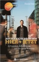 Auf der Suche nach dem Hier + Jetzt