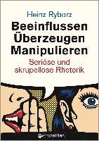 Heinz Ryborz - Beeinflussen - Überzeugen - Manipulieren, Häftad