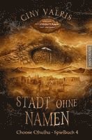 bokomslag Choose Cthulhu 4 - Stadt ohne Namen