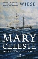 Eigel Wiese - Mary Celeste. Ein Schiff auf ewiger Reise, Häftad
