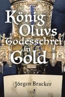 Jörgen Bracker - König Oluvs Todesschrei in Gold., Häftad